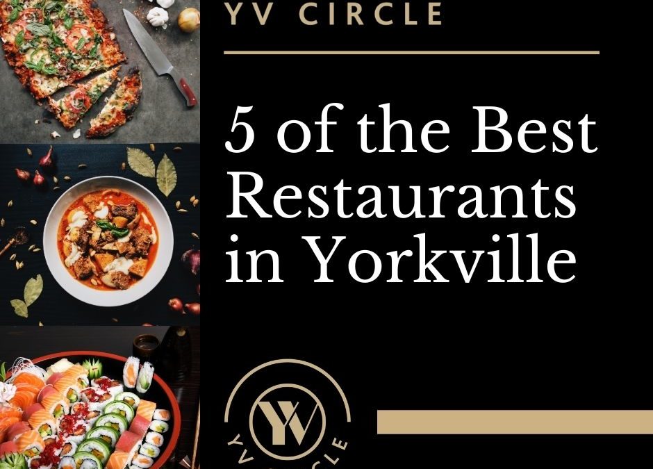 5 of the Best Restaurants in Yorkville